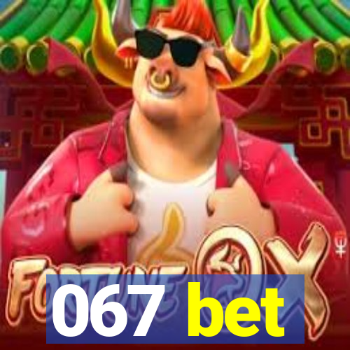 067 bet